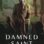 Damned Saint : 1.Sezon 1.Bölüm izle