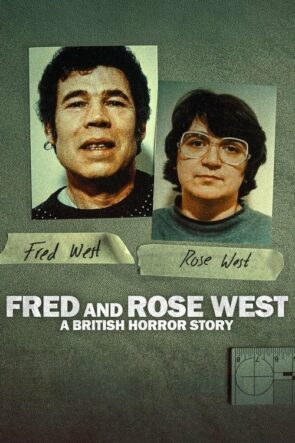 Fred and Rose West A British Horror Story